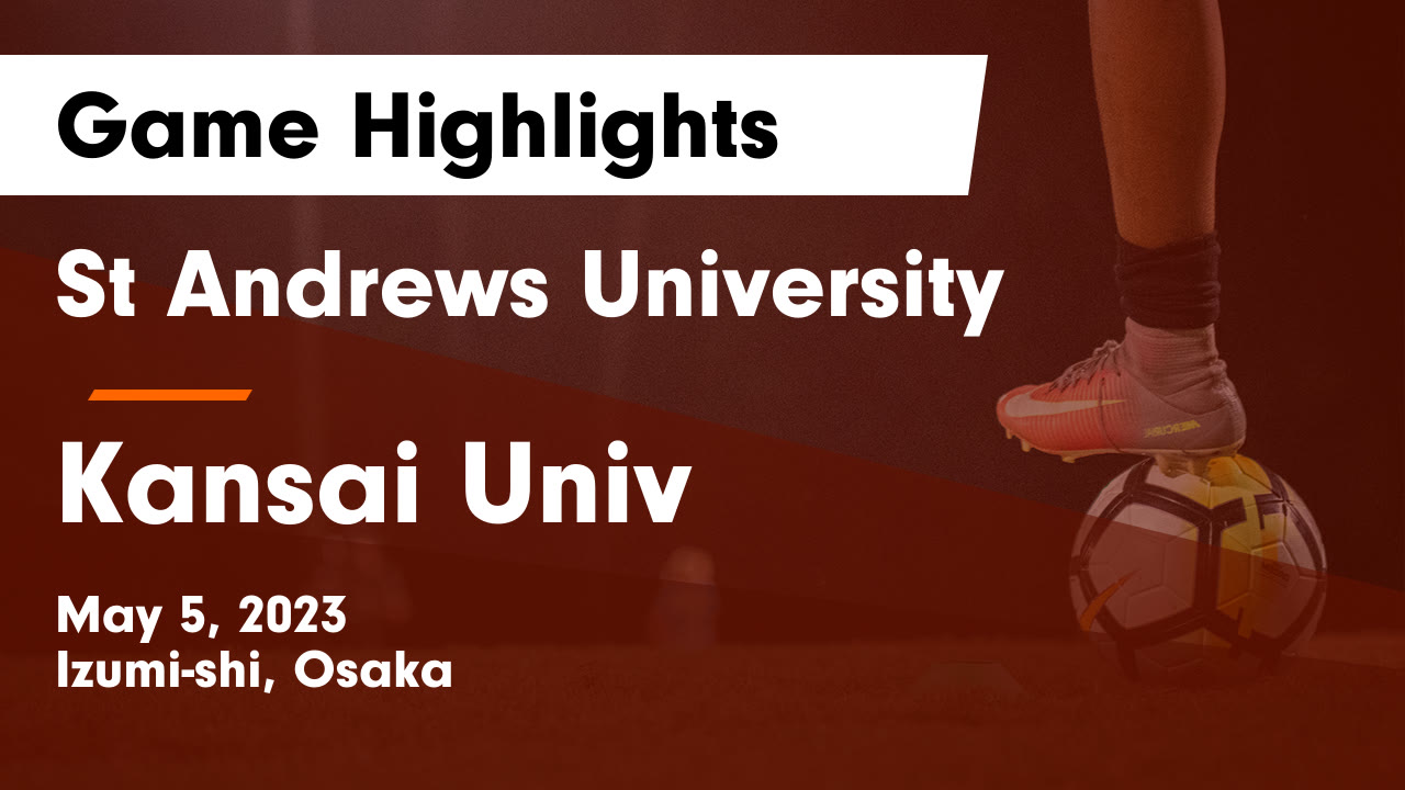 St Andrews University Vs Kansai Univ Game Highlights May 5 2023 St st-andrews-university-vs-kansai-univ-game-highlights-may-5-2023-st