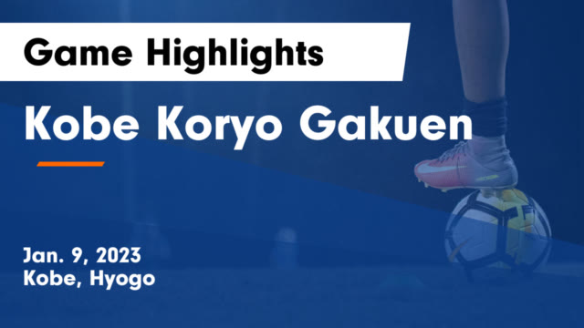 Men S Soccer Kobe Koryo Gakuen High School Kobe Jp Soccer Hudl